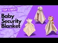 Top 5 Best Baby Security Blanket