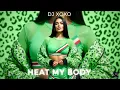 Lagu Heat My Body - DJ XOXO | New Dance Music 2025 🔥