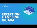 Exception Handling In Java What Is Exception Handling In Java Java Tutorial Simplilearn