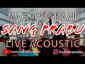 Download Lagu MAHIRS - SANG PRABU Live Acoustic