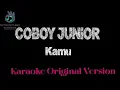 Download Lagu Coboy Junior - Kamu Karaoke Original Version COBOY JUNIOR Karaoke Official  No Vocal