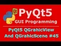 45 PyQt5 QGraphicView And QGrapicScene Part 1