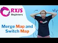 RxJS - merge Map and switch Map