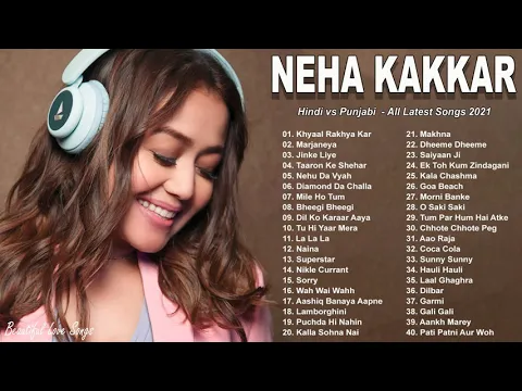 Download MP3 Neha Kakkar New Songs Playlist 2021 | Hindi vs Punjabi Mashup | Bollywood Hits Songs 2021