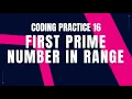 First Prime Number in Range Coding Practice 16 Python coding tips tricks Nxtwave ccbp 4 0