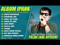LUMPUR DAN BERLIAN - IPANK FULL ALBUM TERBAIK (LIRIK) PERCERAIAN LARA - LAGU POP MELAYU TERBARU 2025