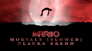 warriyo mortals ft laura brehm slowed 
