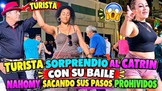 Turista Sorprendió Al Catrin Con Su Baile 😱  Nahomy Llego Sacando Sus Pasos Prohividos 😱‼️