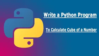 Write a Python Program to Calculate Cube of a Number python source code