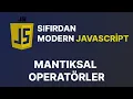 Sifirdan Modern Javascript Dersleri - Mantiksal Operatorler
