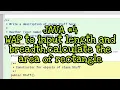 Java Write a program to input length breadth and calculate the area of rectangle