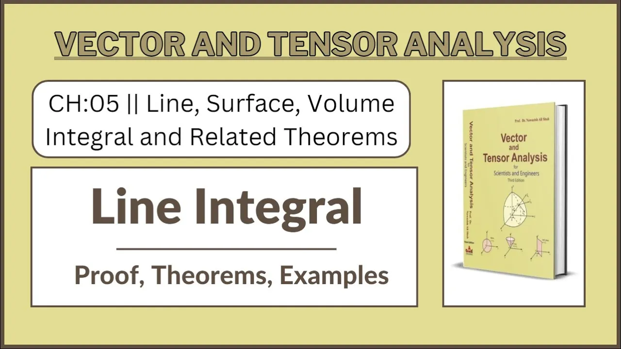 Line Integral || Proof, Examples and Theorems || Vector and Tensor Analysis by Dr. Nawazish Ali Shah