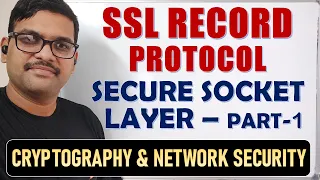 25-Secure Socket Layer SSL Part 1 SSL Record Protocol Explained Network Security