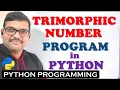 TRIMORPHIC NUMBER PROGRAM IN PYTHON PROGRAMMING PROGRAM TO FIND TRIMORPHIC NUMBER IN PYTHON
