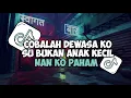 NAN KO PAHAM || COBALAH DEWASA KO SU BUKAN ANAK KECIL || VIRAL TIK TOK by QR HANAFY