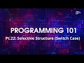 Selective Structure Switch Case Programming 101 for Beginners using C Part 22