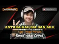 Download Lagu Antara kau dia dan aku - Poppy Mercury || Karaoke duet tanpa vokal cewek dangdut koplo