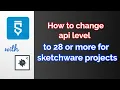 How to change api level to 28 or more for sketchware projects without Apk Editor
