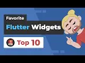 My 10 Most Favorite Flutter Widgets