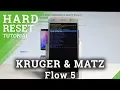 How to Hard Reset KRUGER MATZ Flow 5 - Bypass Screen Lock Wipe Data HardReset Info