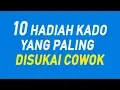Download Lagu 10 Hadiah Kado Yang Paling Disukai Cowok / Pria
