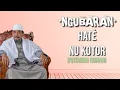 Download Lagu Ubar Haté Kotor | K.H.Moch Syarif Hidayatulloh | Hikam Juz 2 Hal(91) 06-12-2024