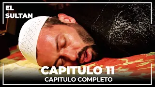El Sultán Capitulo 11 Completo 