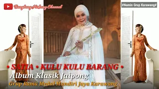 Satia - Kulu Kulu Barang - Nunung Nurmalasari