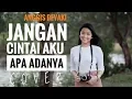 Download Lagu Jangan Cintai Aku Apa Adanya - Cover By ANGGIS DEVAKI