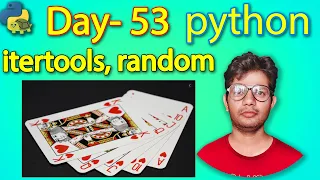 Python Full Course Python Program to Shuffle Deck of Cards itertool-random Day 53