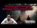 Lagu Kebun Warisan Keluarga di Pinggir Hutan Kalimantan || Kisah Robet