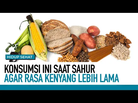Jangan Asal Konsumsi Saat Sahur, Agar Lebih Sehat dan Kuat