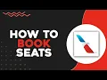 How To Book Seats on American Airlines Quick Easy