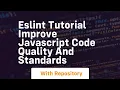 Eslint tutorial improve javascript code quality and standards