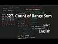 LeetCode 327 Count of Range Sum Explanation and Solution