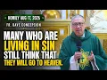 MANY WHO ARE LIVING IN SIN STILL THINK THAT THEY WILL GO TO HEAVEN - Homily by Fr Dave Concepcion