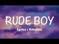 Rude Boy - Rihanna (Lyrics)