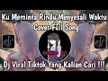 Lagu KU MEMINTA RINDU MENYESALI WAKTU COVER FULL SONG VIRAL TIKTOK
