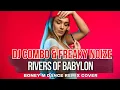 Lagu DJ Combo \u0026 Freaky Noize - Rivers Of Babylon (Geo Da Silva Music) Boney M - Dance Cover Remix
