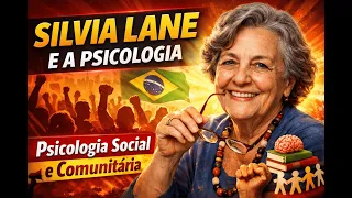 V02_Silvia Lane e a Psicologia_PSICOLOGIA SOCIAL E COMUNITÁRIA_SILVIA LANE