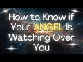 How To Know If YOUR ANGEL is Watching Over You Angel Messages
