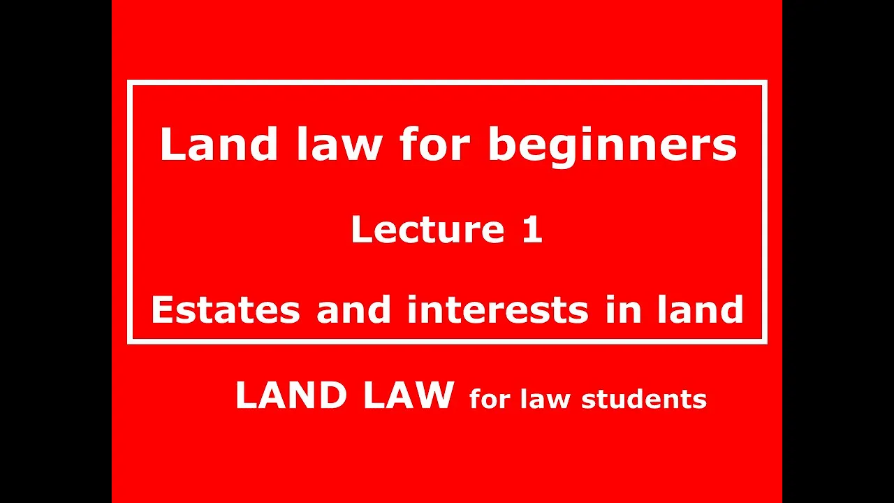 LAND LAW FOR BEGINNERS | First steps in land law (Part one) | For law students (Lecture 1.1.1)