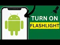 How To Turn Flashlight on Android