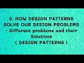 How Design Patterns will solve our Design Problems - Different Design Patterns and Solutions DP
