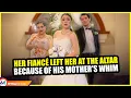 Download Lagu Her fiancé left her at the altar because of his mother's whim