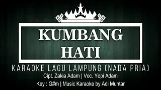 Download Kumbang Hati - Karaoke No Vocal - Nada Pria - Lagu Lampung Yopi Adam - Cipt. Zakia Adam - Key : G#m MP3