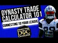 Dynasty Trade Calculator 1 01 Connecting to your league