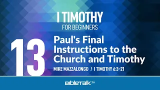 Paul's Final Instructions to the Church and Timothy