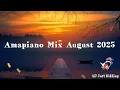 Download Lagu August 2025 Amapiano Mix | Malacoste | Kelvin Momo | Kabza De Small | DJ Maphorisa 