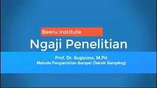 Download Ngaji Penelitian 17: Metode Pengambilan Sampel (Teknik Sampling) Bersama Prof. Dr.Sugiyono,M.Pd. MP3